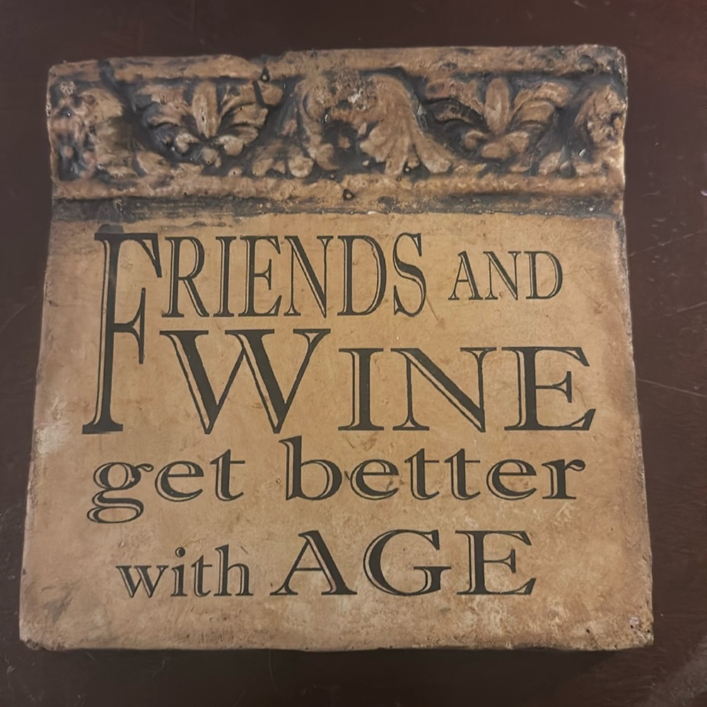 Stone “Friends and Wine Get Better With Age” Sign